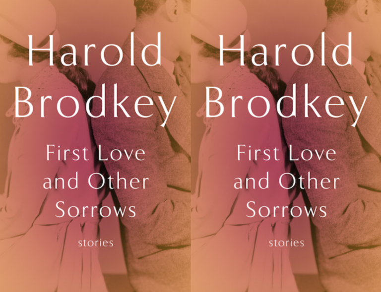 Why I Reread First Love and Other Sorrows by Harold Brodkey
