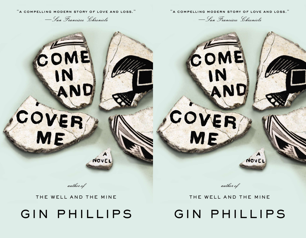 Cover art for Come In and Cover Me by Gin Phillips