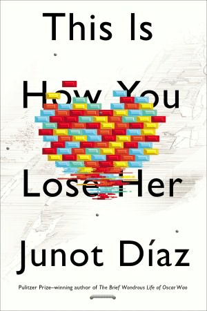 cover of Junot Diaz's "This is How You Lose Her"