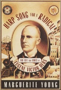 cover of Harp Song for a Radical, the Life and Time of Eugene Victor Debs