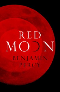Red Moon Rising: Playlist for Benjamin Percy’s Red Moon