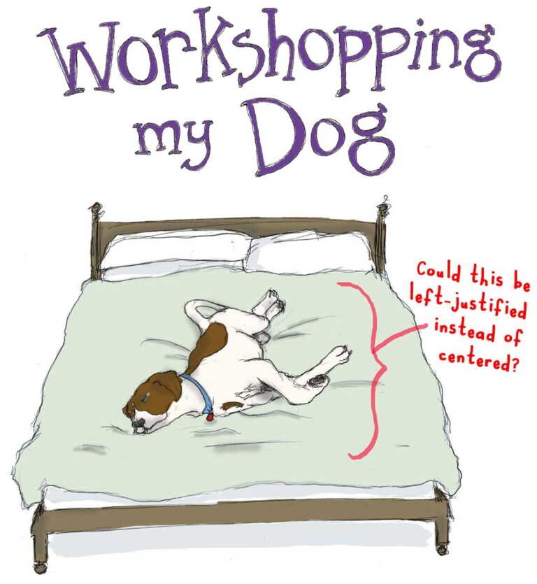 Workshopping My Dog