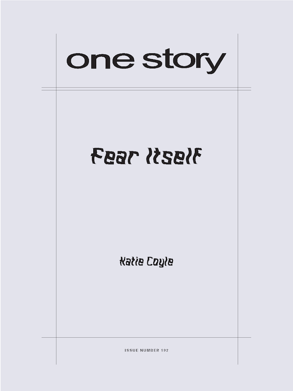 The Best Story I Read in a Lit Mag This Week: “Fear Itself” by Katie Coyle