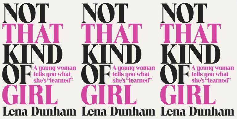 White cover with black and pink text reading "Not That Kind of Girl" by Lena Dunham