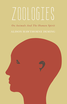 Review: ZOOLOGIES: ON ANIMALS AND THE HUMAN SPIRIT by Alison Hawthorne Deming