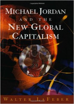 Review: Michael Jordan and the New Global Capitalism