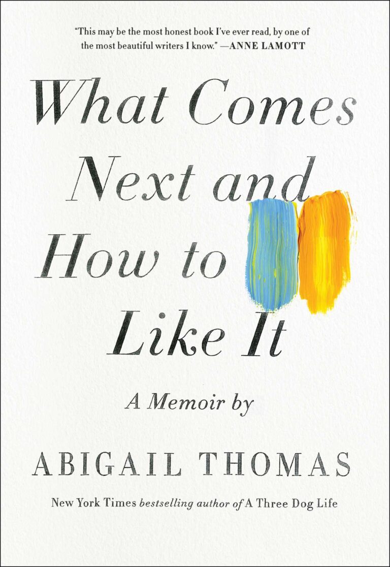 Review: WHAT COMES NEXT AND HOW TO LIKE IT by Abigail Thomas