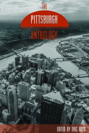 Review: THE PITTSBURGH ANTHOLOGY Edited by Eric Boyd