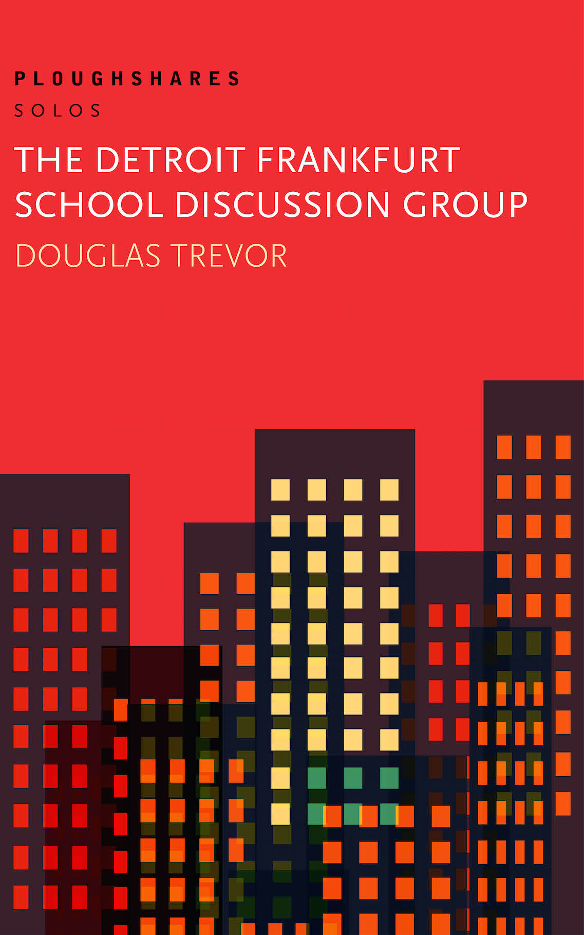 The Detroit Frankfurt School Discussion Group (Solo 4.5) - Ploughshares