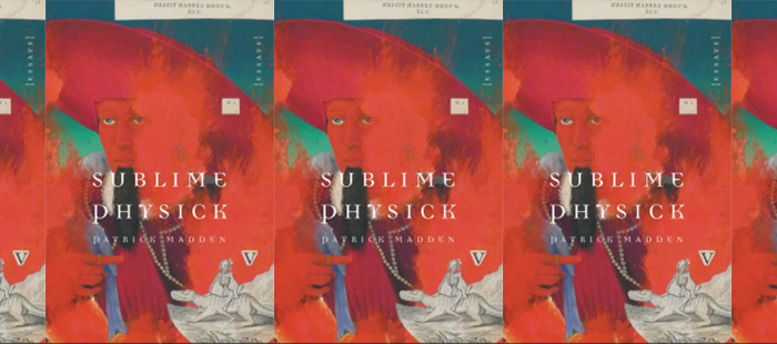 Review: SUBLIME PHYSICK by Patrick Madden