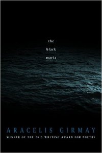 In Bookstores Near You: THE BLACK MARIA by Arcelis Girmay