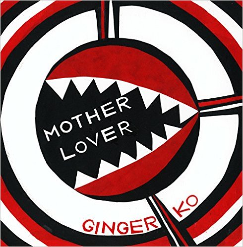 Day Mark/Night Signature: Ginger Ko’s Motherlover