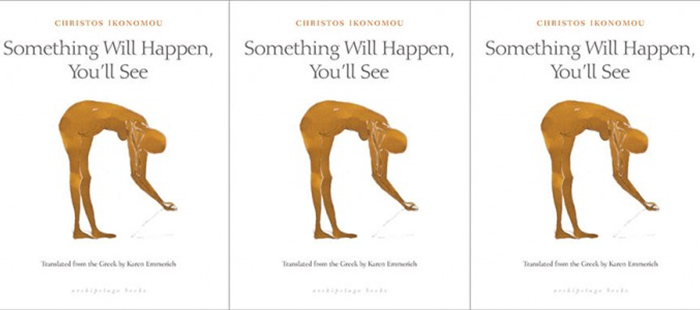 Review: SOMETHING WILL HAPPEN, YOU’LL SEE by Christos Ikonomou