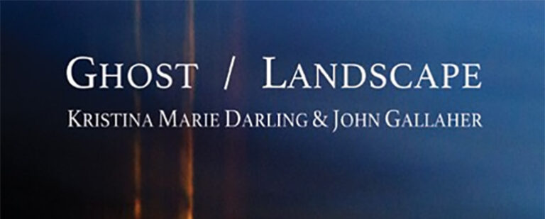 Review: GHOST/LANDSCAPE by Kristina Marie Darling & John Gallaher