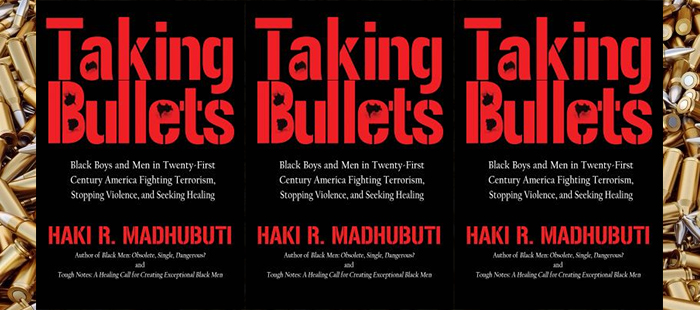 Review: TAKING BULLETS: TERRORISM AND BLACK LIFE IN TWENTY-FIRST CENTURY AMERICA by Haki R. Madhubuti