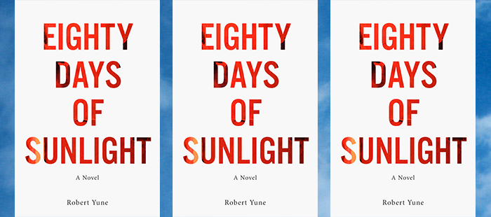 Review: EIGHTY DAYS OF SUNLIGHT by Robert Yune