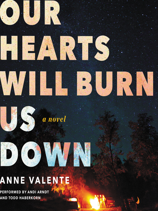 In Bookstores Near You: OUR HEARTS WILL BURN US DOWN by Anne Valente