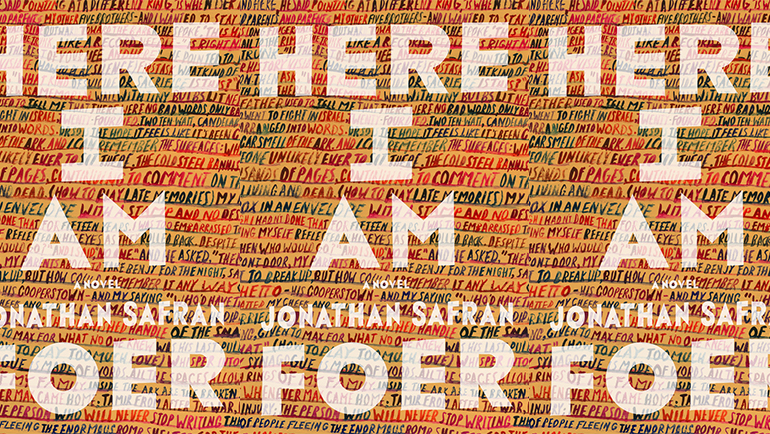 Text reading "Here I Am a novel Jonathan Safran Foer" Repeating three times.