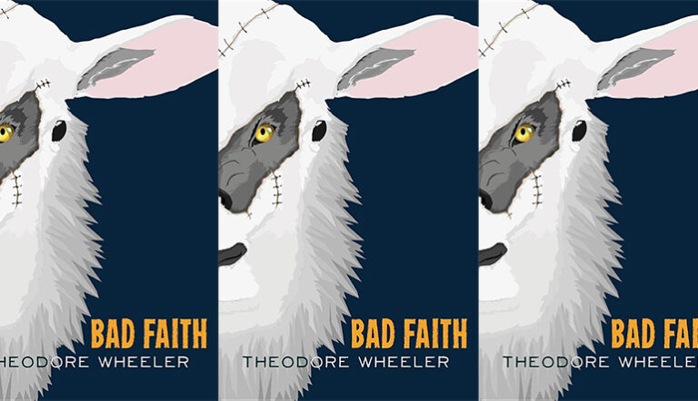 Review: BAD FAITH by Theodore Wheeler