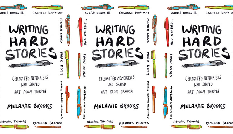 Book cover of "Writing Hard Stories" by Melanie Brooks with sketches of writing utensils bordering the text.
