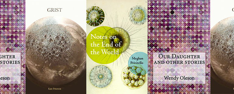 Book covers for "Grist," "Notes on the End of the World," and "Our Daughter and Other Stories."