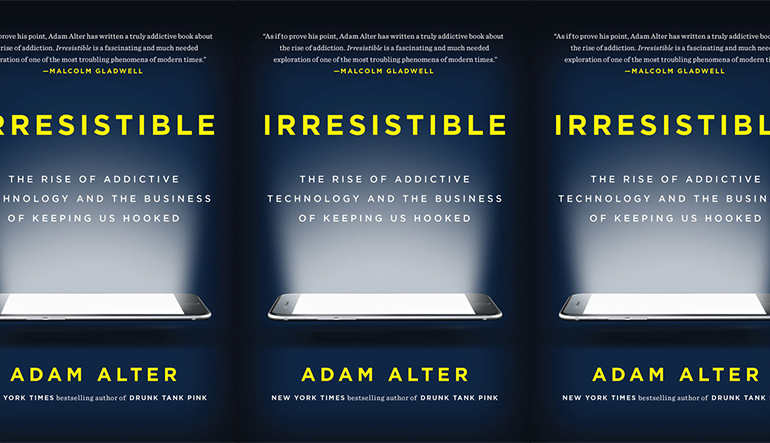 Book cover for "Irresistible" by Adam Alter. An iPhone screen illuminates the title.