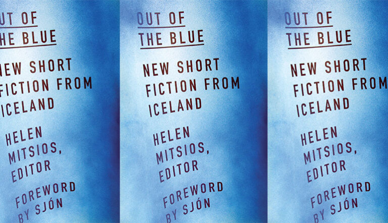 Review: OUT OF THE BLUE: NEW SHORT FICTION FROM ICELAND Edited by Helen Mitsios