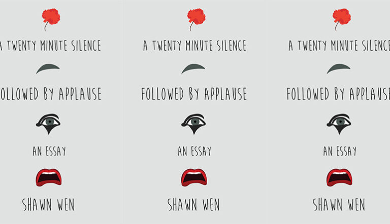 Review: A TWENTY MINUTE SILENCE FOLLOWED BY APPLAUSE by Shawn Wen
