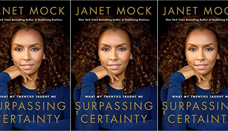 Review: SURPASSING CERTAINTY: WHAT MY TWENTIES TAUGHT ME by Janet Mock