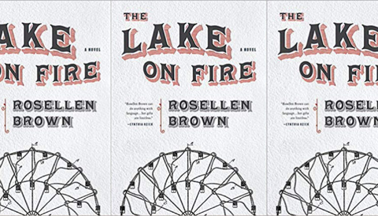 The Lake on Fire, by Rosellen Brown