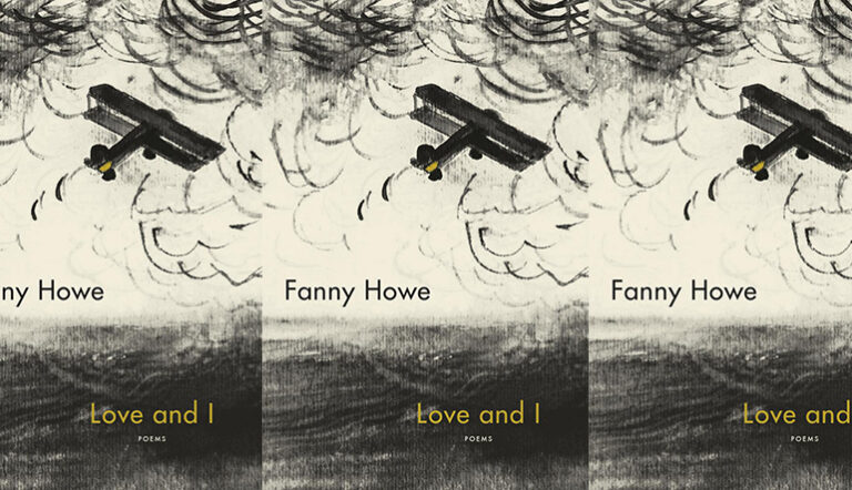 Love and I by Fanny Howe