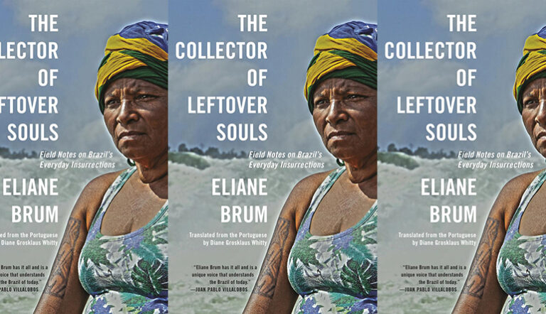 The Collector of Leftover Souls by Eliane Brum