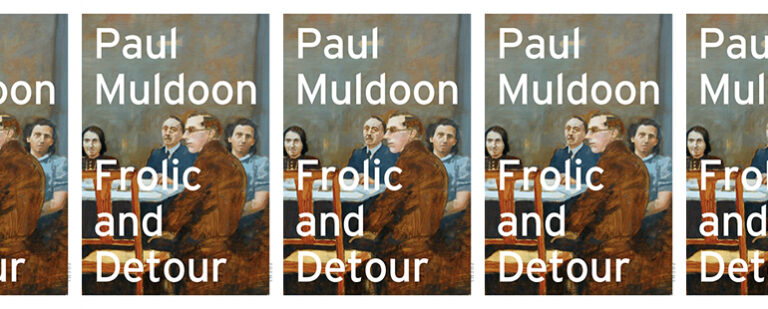 Frolic and Detour by Paul Muldoon