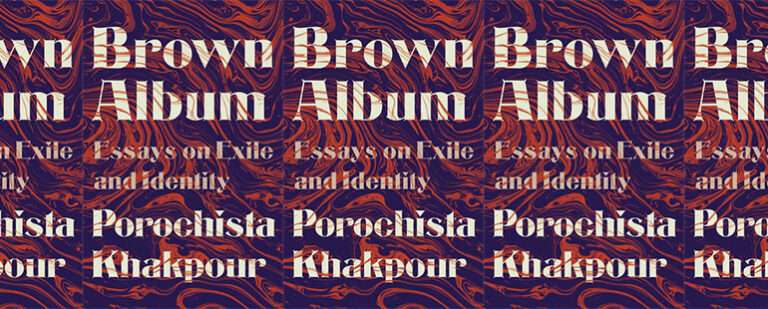 Brown Album: Essays on Exile and Identity by Porochista Khakpour