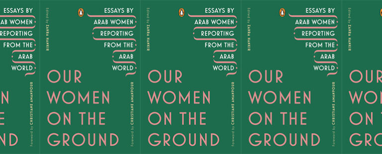 The Paradox of Journalistic Objectivity in Our Women on the Ground: Essays by Arab Women Reporting from the Arab World