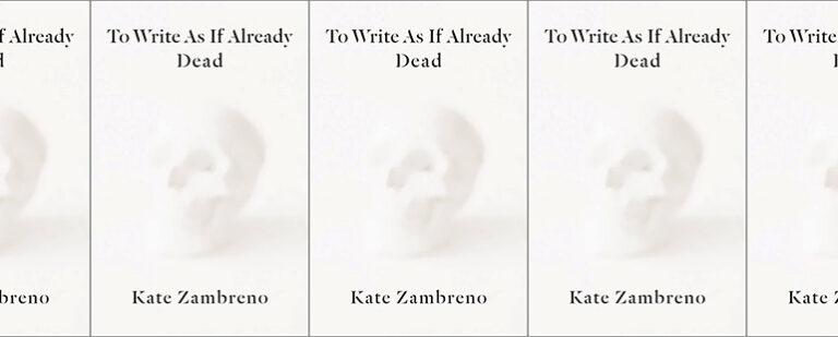 Authorship and Betrayal in To Write As If Already Dead