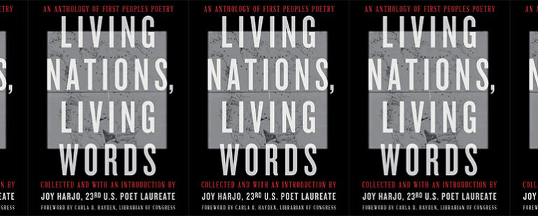 Mapmaking and Living Nations, Living Words: An Anthology of First Peoples Poetry