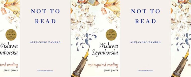 The Poetry of Wislawa Szymborska and Alejandro Zambra’s Book Reviews