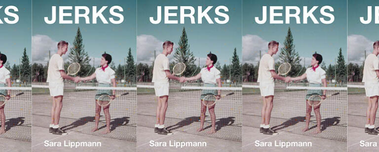 Sara Lippmann’s Turns in Jerks