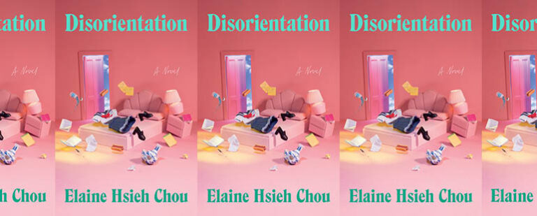Personal and Academic Pursuits in Elaine Hsieh Chou’s Disorientation