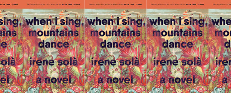 Decay and Rebirth in Irene Solà’s When I Sing, Mountains Dance