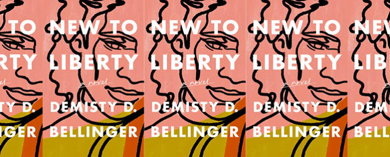 A Layered History in DeMisty D. Bellinger’s New to Liberty