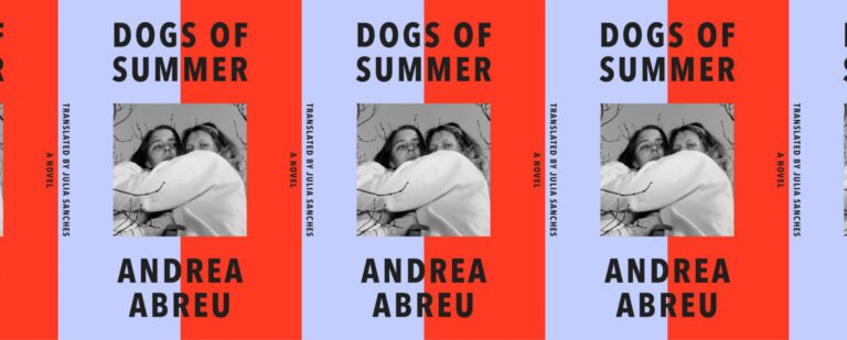 Young Love and Frenzied Obsession in Andrea Abreu’s Dogs of Summer
