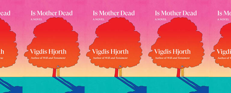Motherhood and the Myth of Closure in Vigdis Hjorth’s Is Mother Dead
