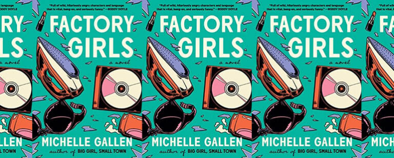 A Fierce Feminist Take on the Troubles in Factory Girls