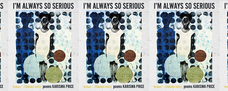 Dreams and Death in Karisma Price’s I’m Always So Serious