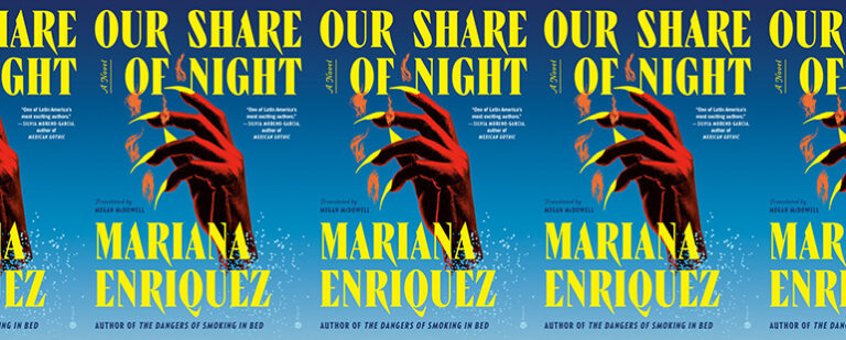 Throwing Bodies in Mariana Enríquez’s Our Share of Night