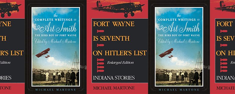 Book covers of Martone's Fort Wayne is Seventh on Hitler's List and the Complete Writings of Art Smith