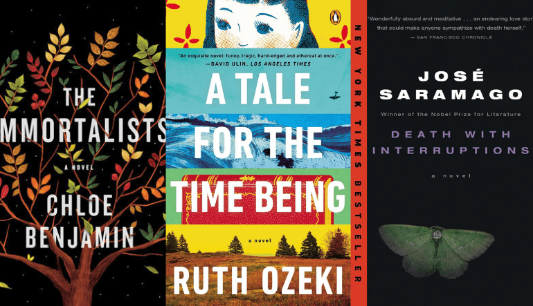 Book covers for The Immortalists, A Tale for the Time Being, and Death With Interruptions.